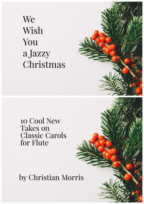 We Wish You A Jazzy Christmas (Ten Cool New Takes on Classic Carols)
