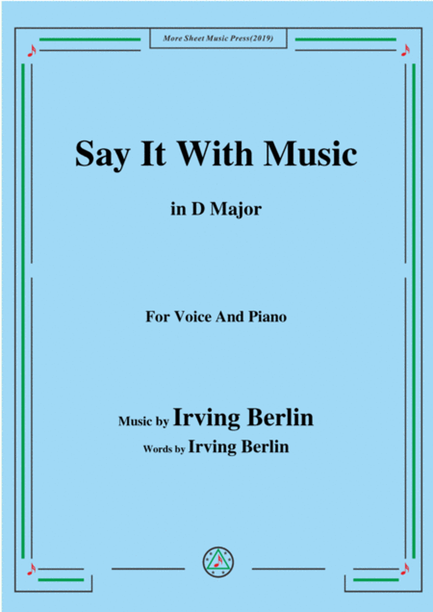 Irving Berlin-Say It With Music,in D Major,for Voice&Piano image number null