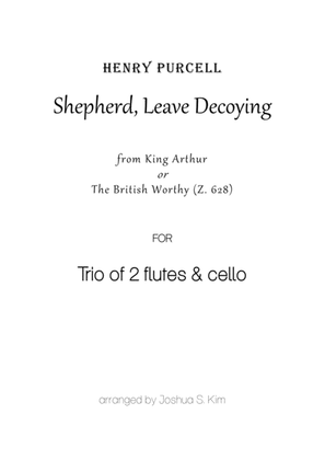 Book cover for Shepherd, Leave Decoying for Trio (2 flutes & cello)