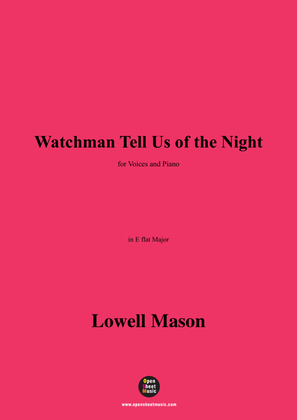 Lowell Mason-Watchman Tell Us of the Night,in E flat Major