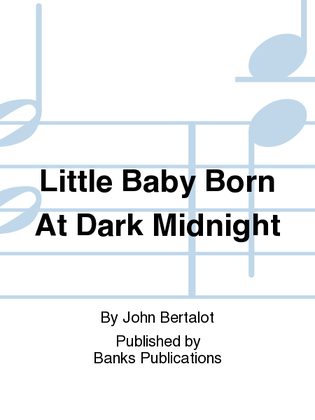 Little Baby Born At Dark Midnight