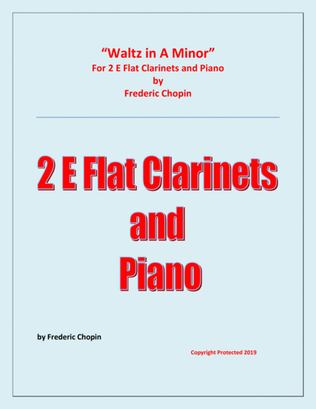 Waltz in A Minor (Chopin) - 2 E Flat Clarinets and Piano - Chamber music