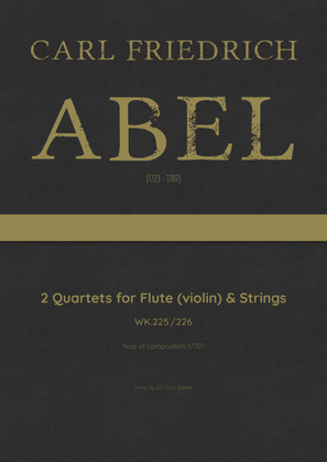 Abel - 2 Quartets for Flute (violin) & Strings, WK. 225 / 226