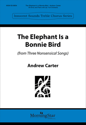 The Elephant is a Bonnie Bird from Three Nonsensical Songs (Choral Score)