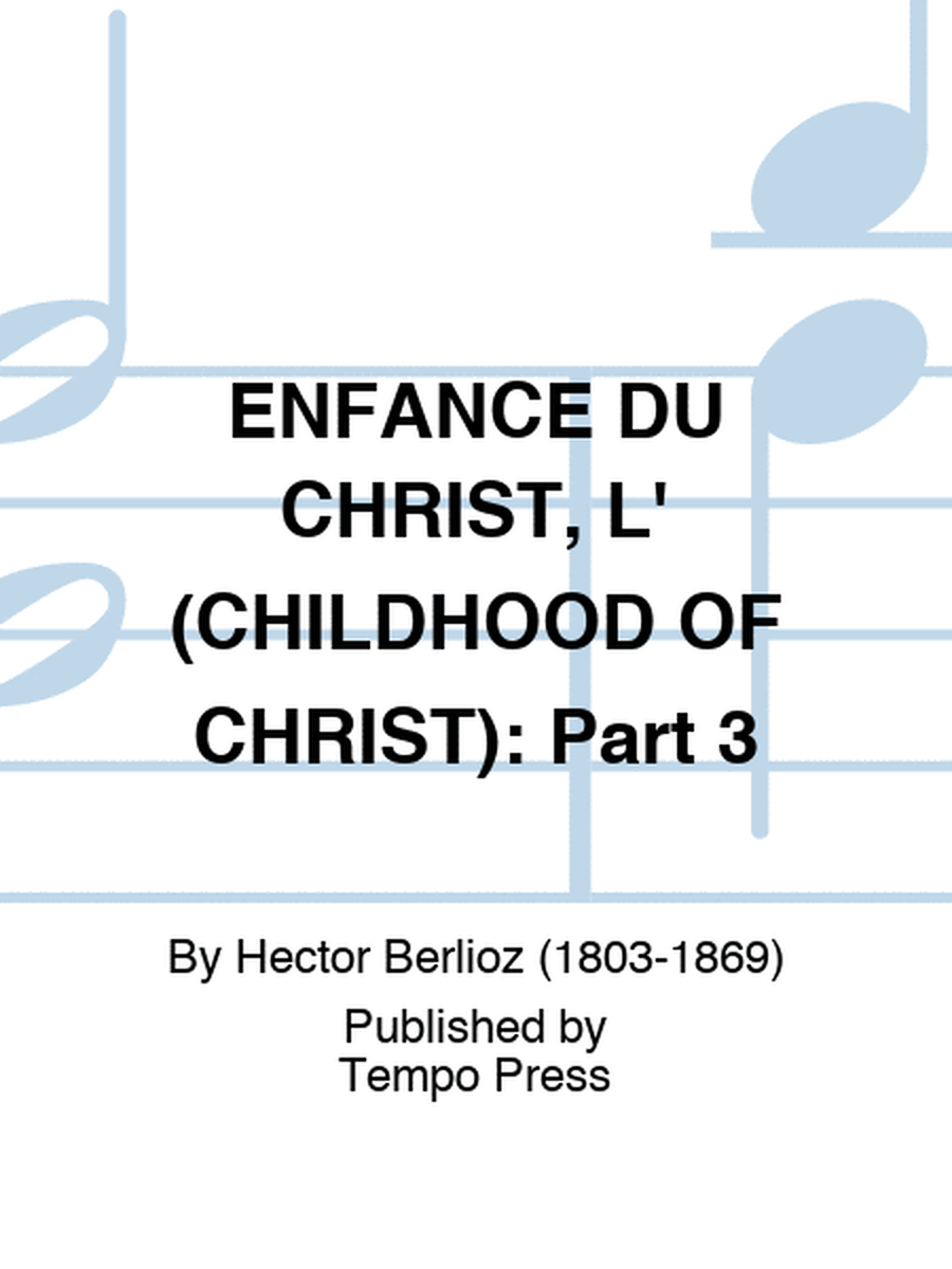 ENFANCE DU CHRIST, L' (CHILDHOOD OF CHRIST): Part 3