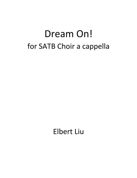 Dream On! for SATB Choir a cappella