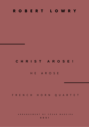 Christ Arose (He Arose) - French Horn Quartet (Full Score and Parts)