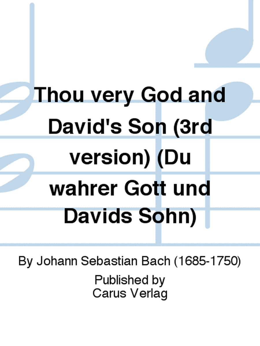 Thou very God and David's Son (3rd version) (Du wahrer Gott und Davids Sohn)