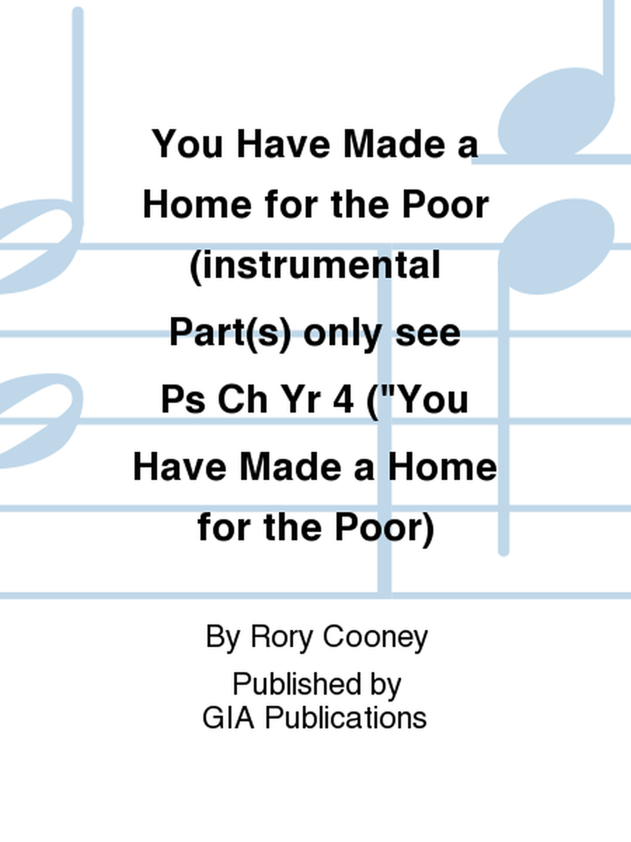 You Have Made a Home for the Poor - Instrument edition
