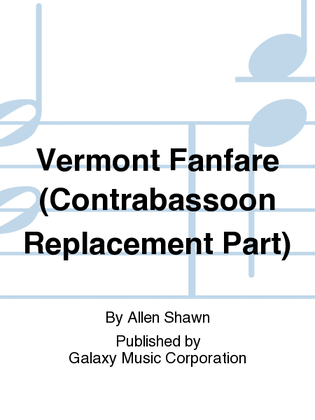 Vermont Fanfare (Contrabassoon Replacement Part)
