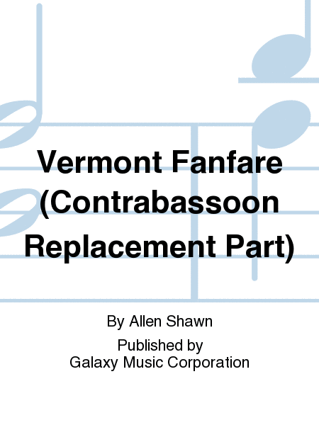 Vermont Fanfare (Contrabassoon Replacement Part)