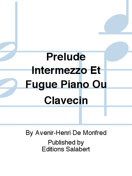 Prelude Intermezzo Et Fugue Piano Ou Clavecin