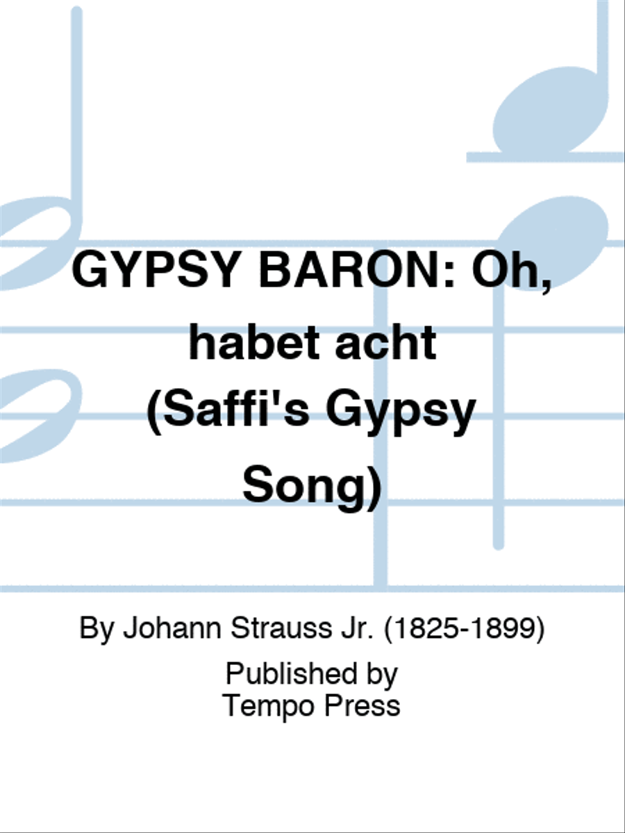 GYPSY BARON: Oh, habet acht (Saffi's Gypsy Song)