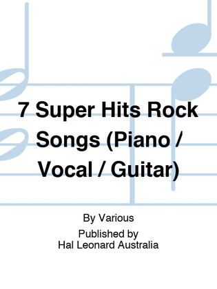 7 Super Hits Rock Songs (Piano / Vocal / Guitar)