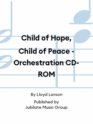 Child of Hope, Child of Peace - Orchestration CD-ROM