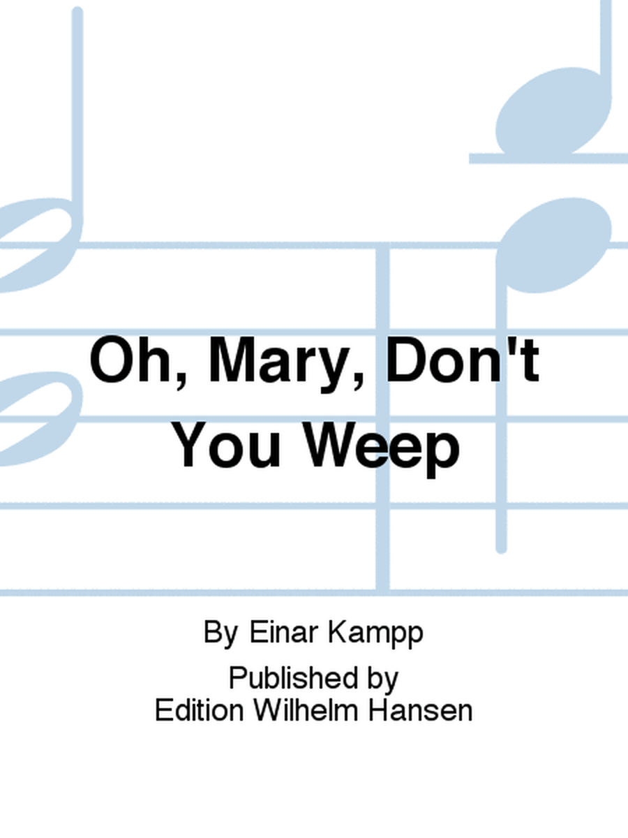 Oh, Mary, Don't You Weep