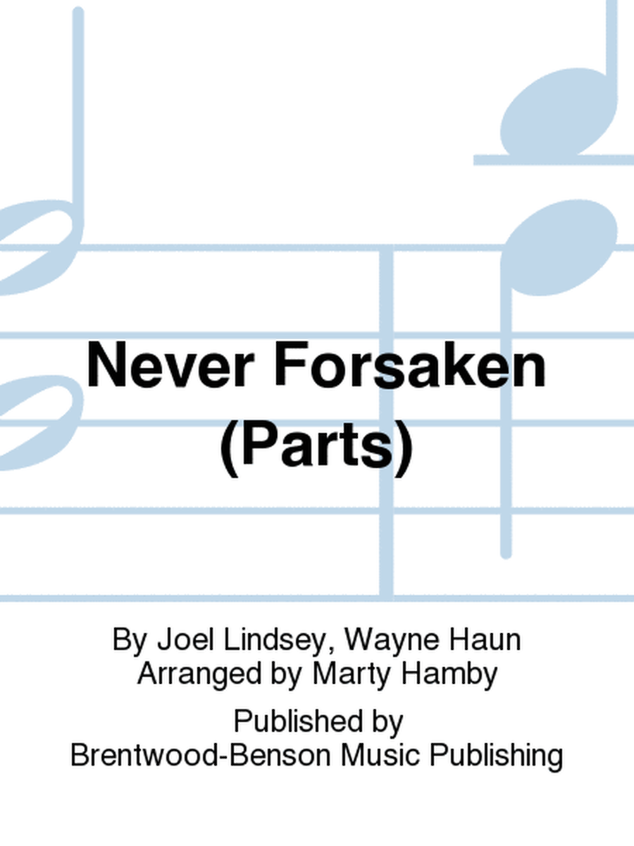 Never Forsaken (Parts)