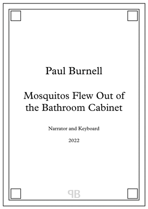 Mosquitos Flew Out of the Bathroom Cabinet, for Narrator and Keyboard