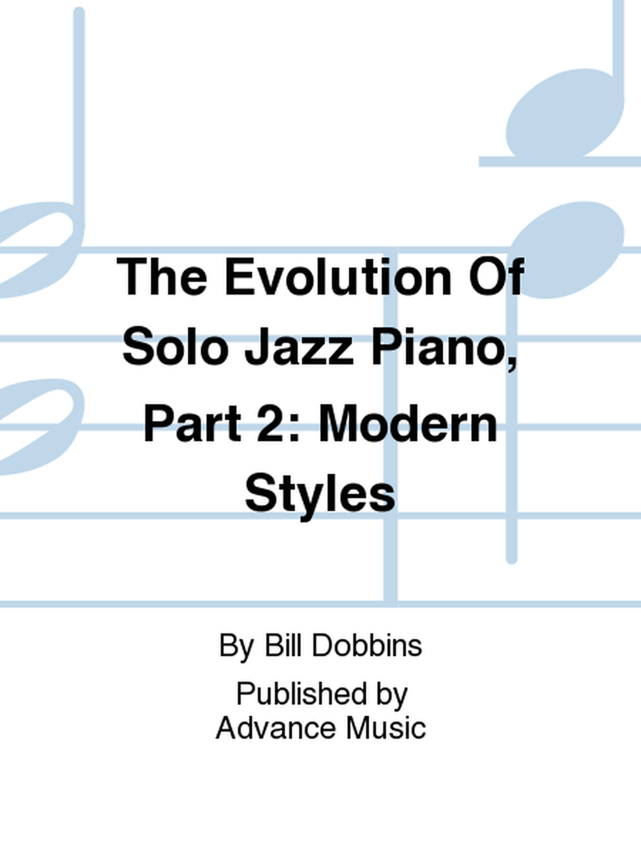 The Evolution Of Solo Jazz Piano, Part 2: Modern Styles