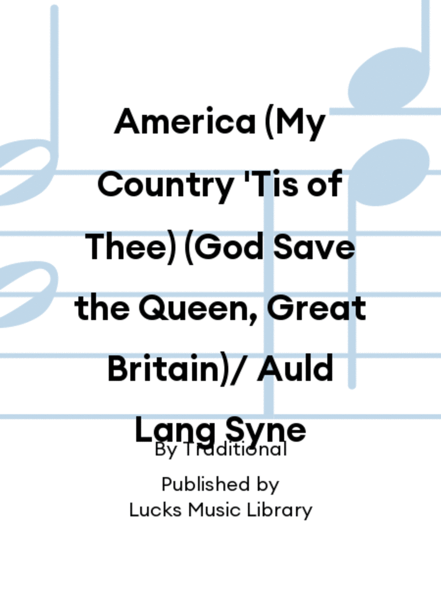 America (My Country 'Tis of Thee) (God Save the Queen, Great Britain)/ Auld Lang Syne Score scores gallery preview page 1
