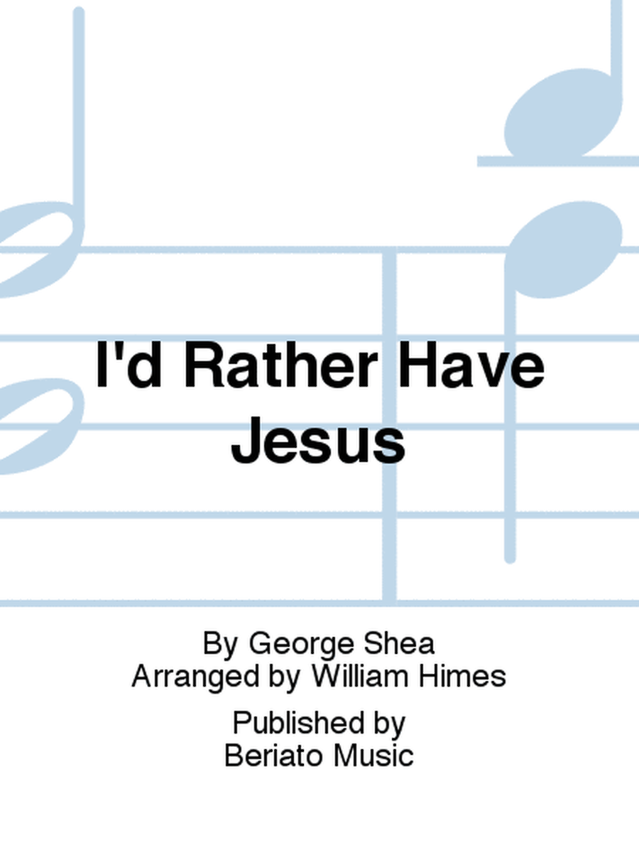 I'd Rather Have Jesus