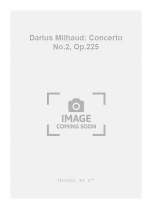 Book cover for Darius Milhaud: Concerto No.2, Op.225
