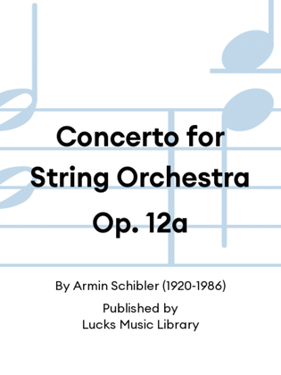 Concerto for String Orchestra Op. 12a
