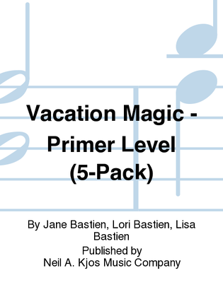 Vacation Magic - Primer Level (5-Pack)