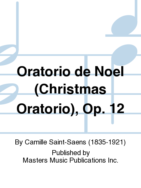 Oratorio de Noel (Christmas Oratorio), Op. 12