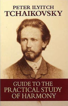 Book cover for Tchaikovsky - Guide To The Practical Study Of Harmony