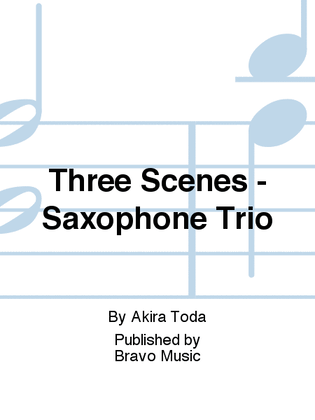 Three Scenes - Saxophone Trio