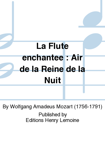 La Flute enchantee: Air de la Reine de la Nuit