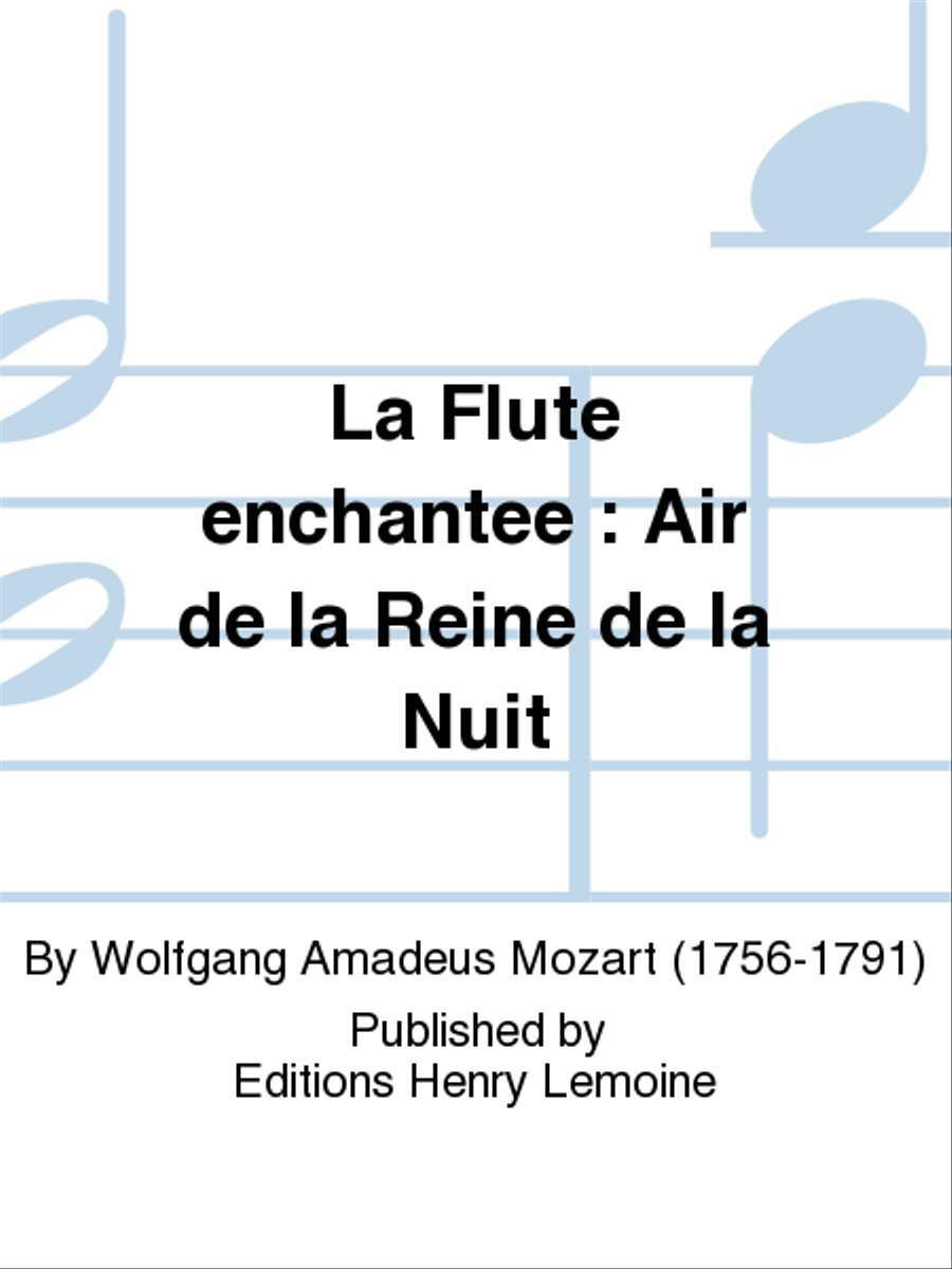 La Flute enchantee: Air de la Reine de la Nuit