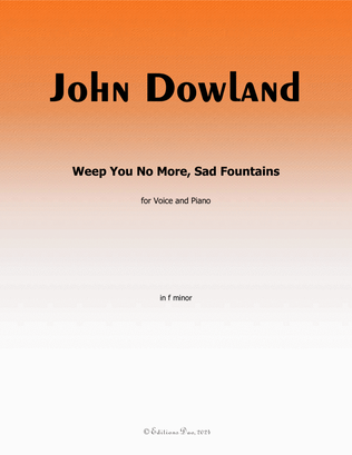 Weep You No More,Sad Fountains, by Dowland, in f minor