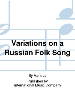 Variations On A Russian Folk Song