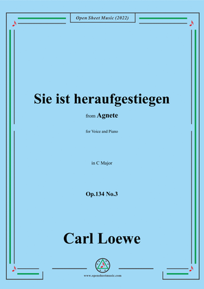 Book cover for Loewe-Sie ist heraufgestiegen,in C Major,Op.134 No.3,from Agnete