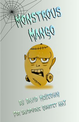 Monstrous Mango for Saxophone Quartet AAAT