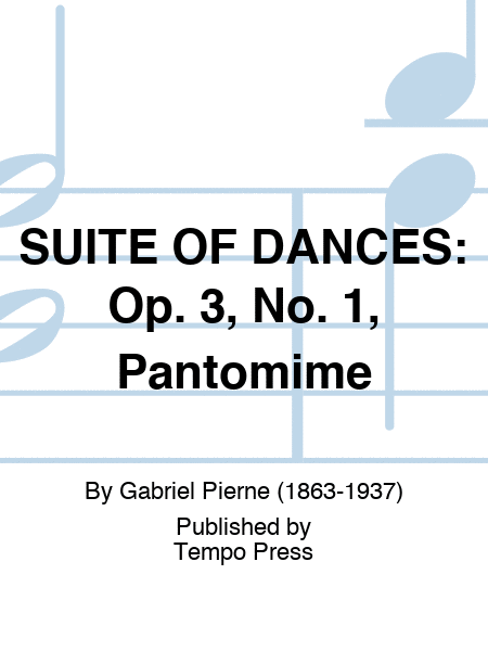 SUITE OF DANCES: Op. 3, No. 1, Pantomime