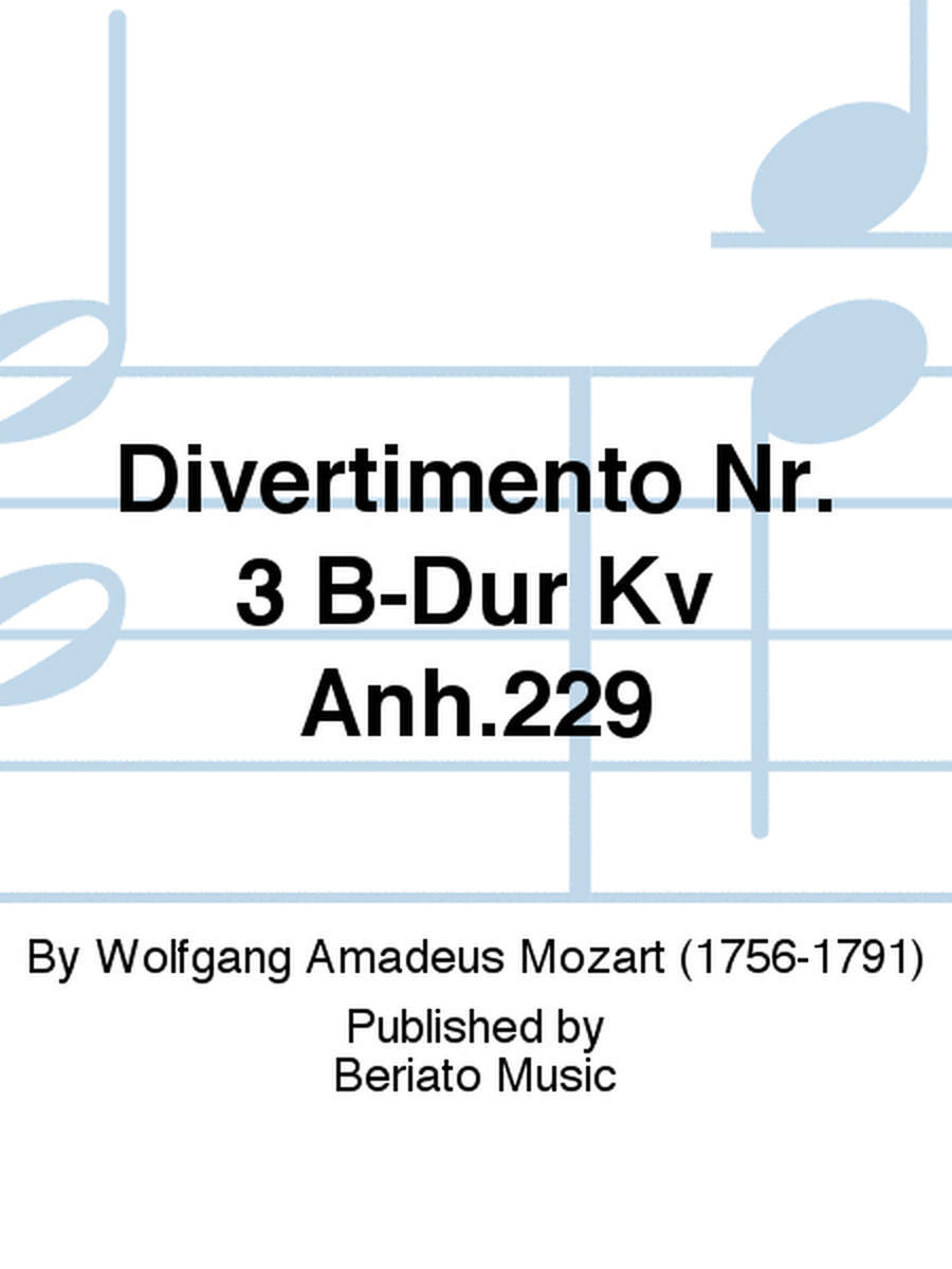 Divertimento Nr. 3 B-Dur Kv Anh.229