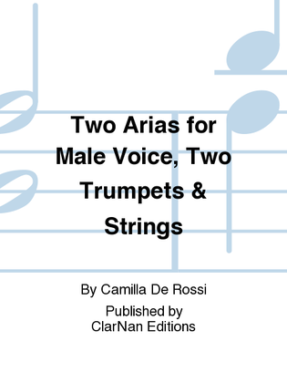 Two Arias for Male Voice, Two Trumpets & Strings
