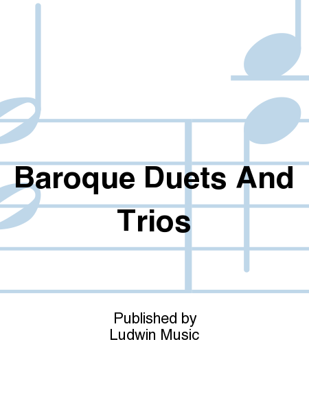 Baroque Duets And Trios