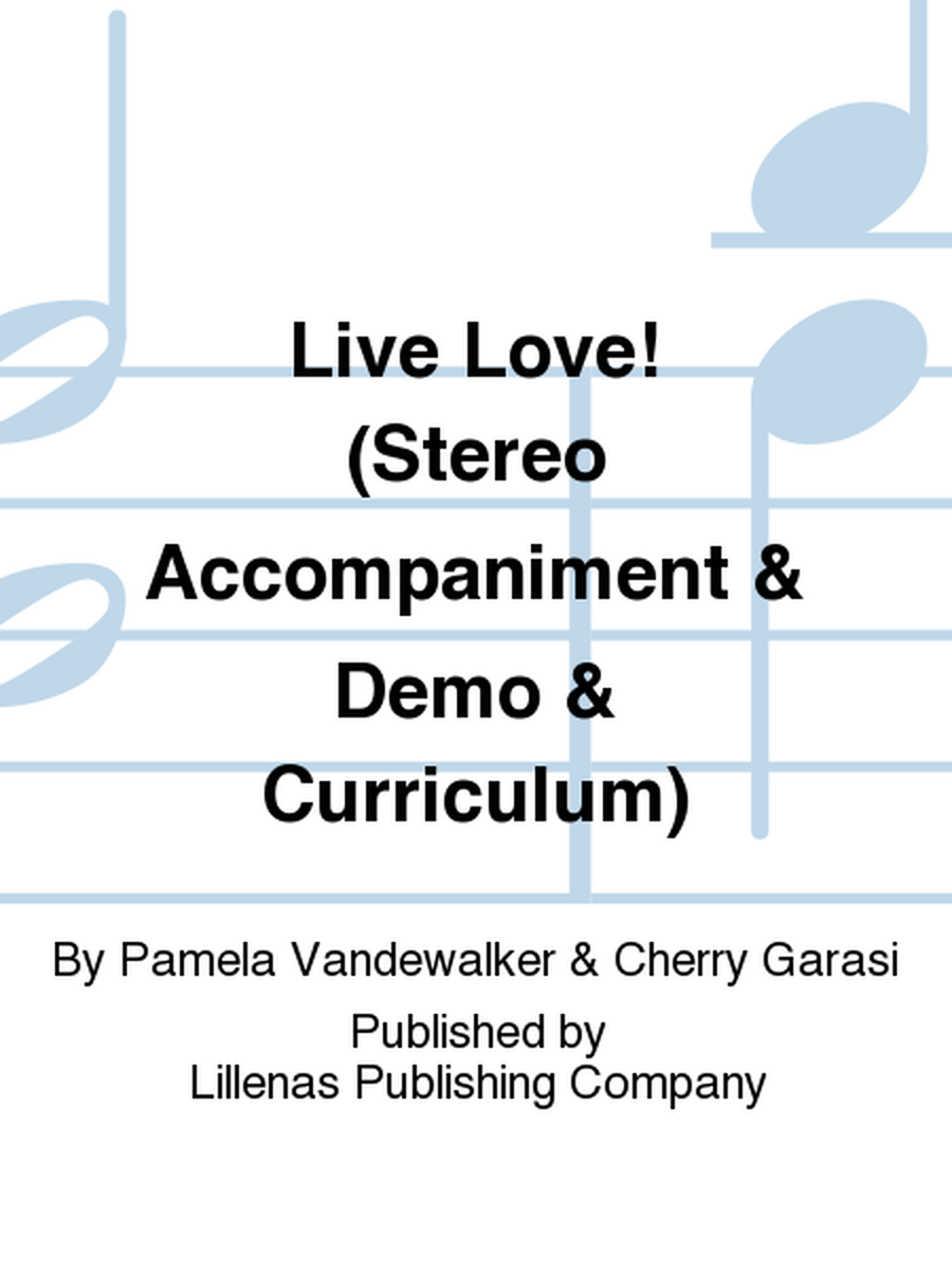 Live Love! (Stereo Accompaniment & Demo & Curriculum)