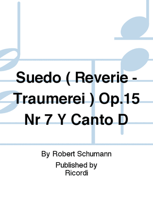 Sueðo ( Reverie - Traumerei ) Op.15 Nr 7 Y Canto D