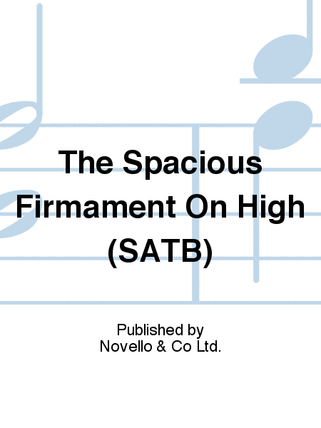 The Spacious Firmament On High (SATB)