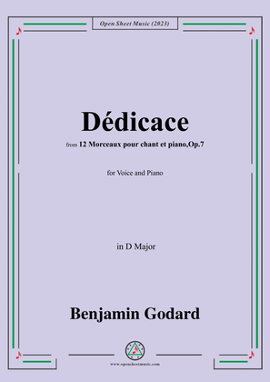 B. Godard-Dédicace,Op.7 No.1,from '12 Morceaux pour chant et piano,Op.7',in D Major