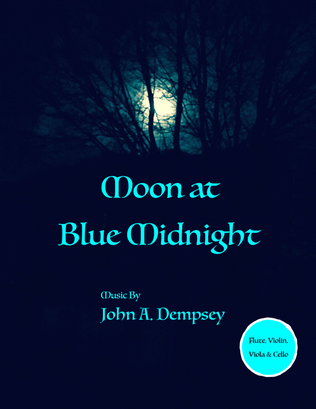 Book cover for Moon at Blue Midnight (Quartet for Flute, Violin, Viola and Cello)