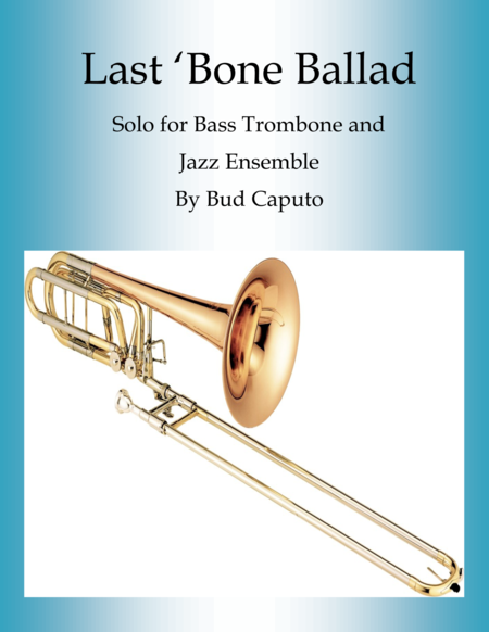 Last ‘Bone Ballad for Bass Trombone and Jazz Ensemble image number null