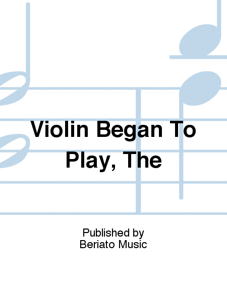 Violin Began To Play, The