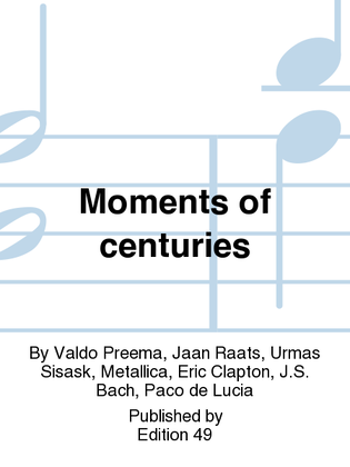 Moments of centuries