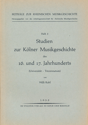 Studien zur Kölner Musikgeschichte des 16. und 17. Jahrhunderts -(Universität - Tricoronatum)-